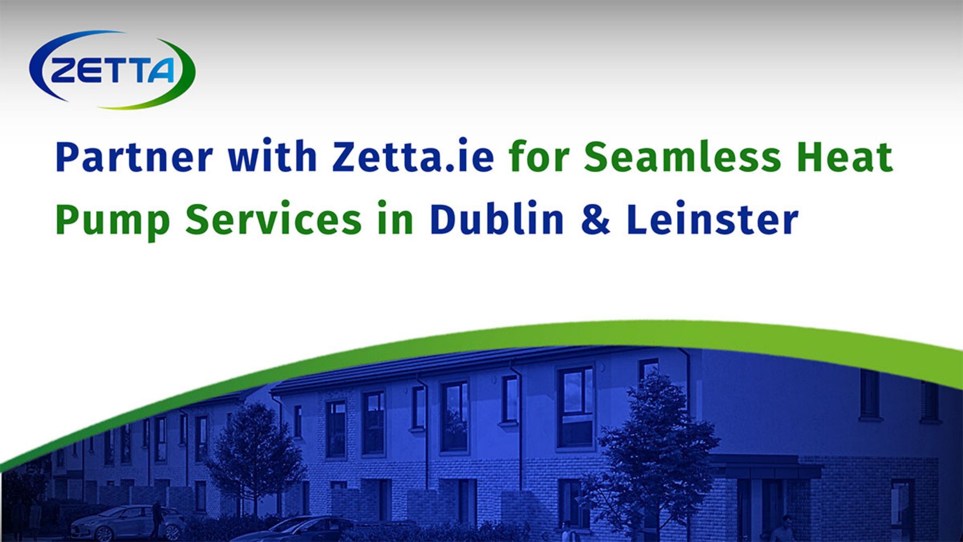 Partner with Zetta.ie for Seamless Heat Pump Services in Dublin & Leinster